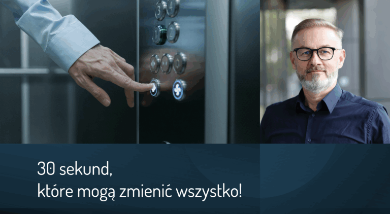 Elevetor pitch - 30 sekund, które mogą zmienić wszystko.